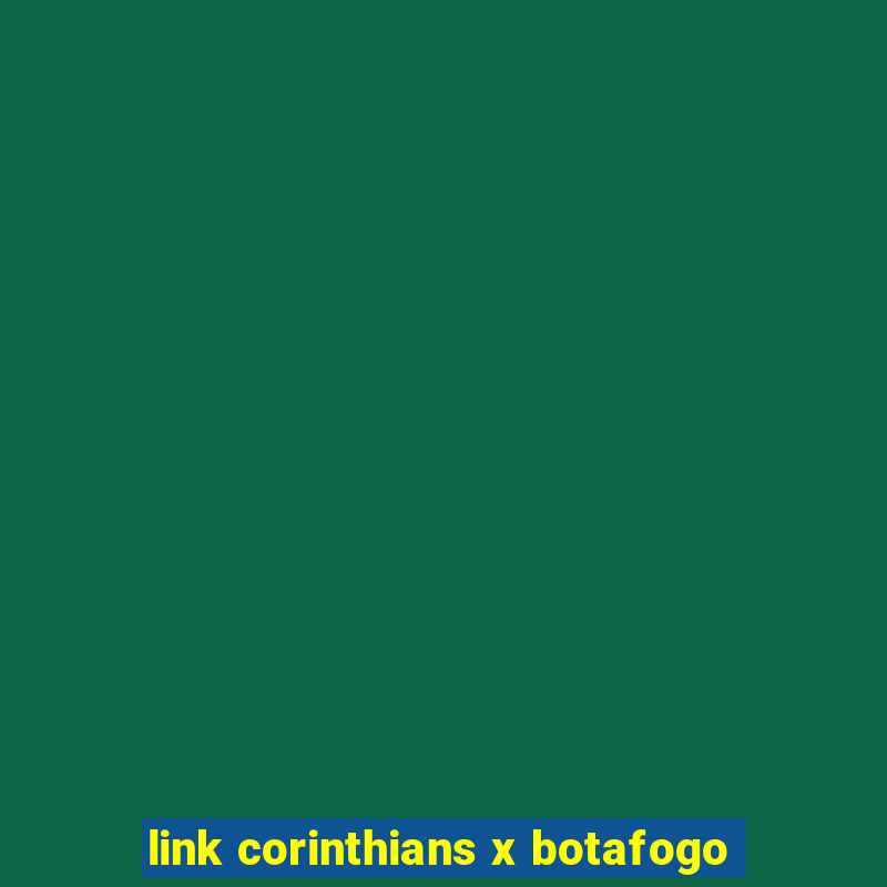 Link Corinthians X Botafogo